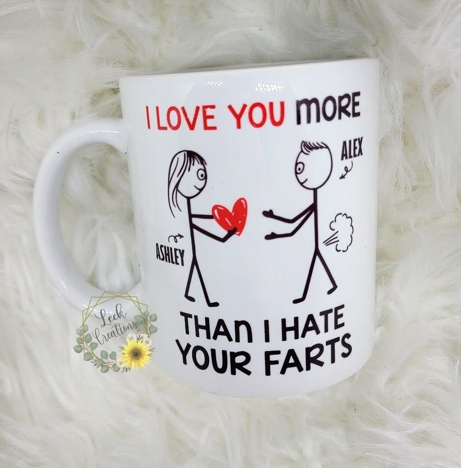 Love You More Than I Hate Your Farts Ceramic Mug