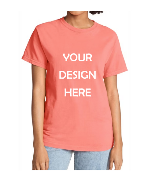 Custom Saying Comfort Colors Unisex T Shirt