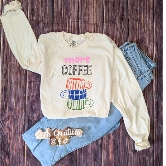 More Coffee Comfort Colors Unisex Long Sleeve (no pocket)