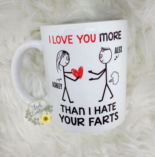 Love You More Than I Hate Your Farts Ceramic Mug