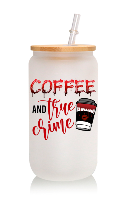 Coffee and True Crime 16oz Frosted Glass Can